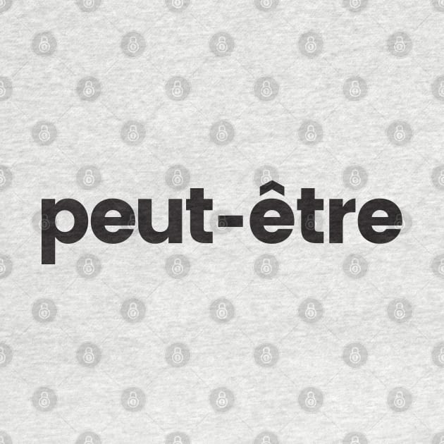 Peut-etre - black print by retropetrol